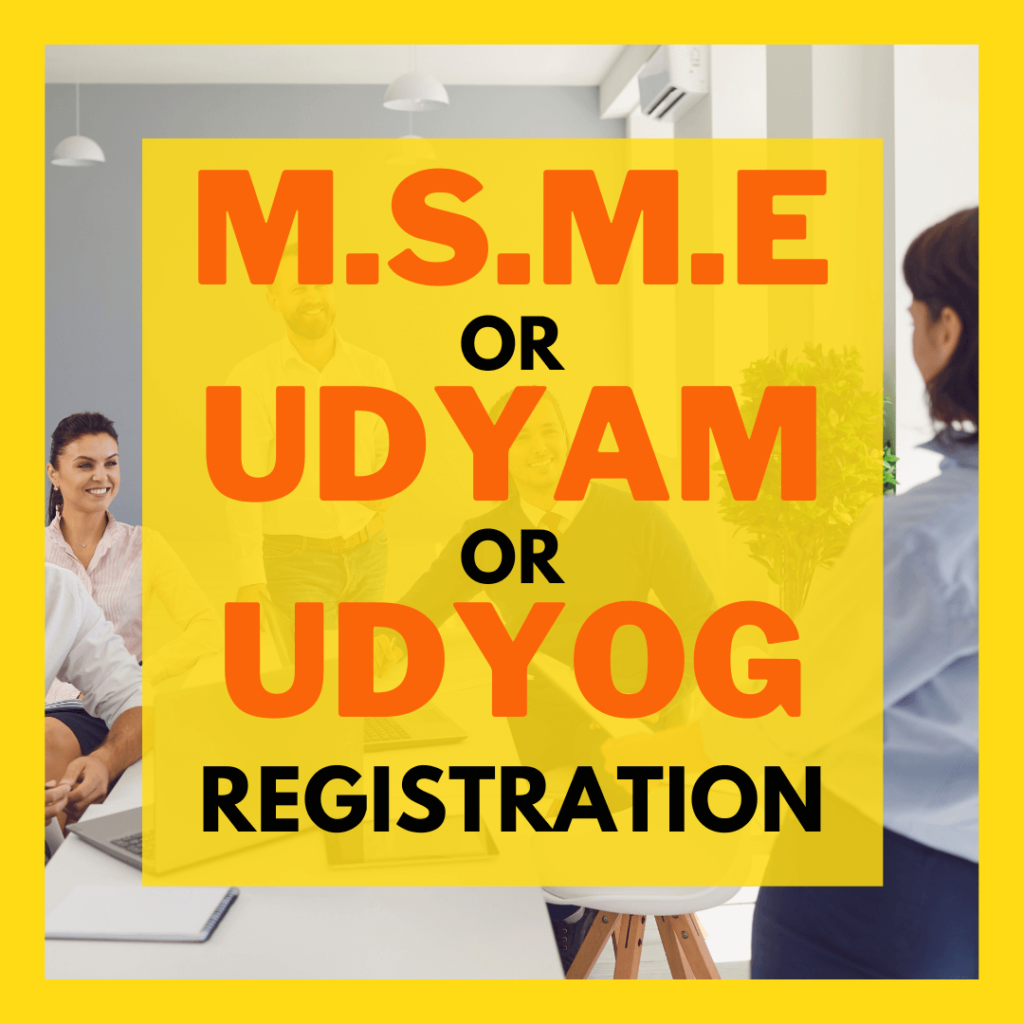 MSME & UDHYAM & UDYOG REGISTRATION